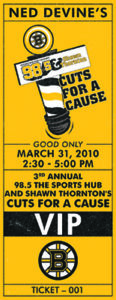 Featured is a lanyard for the Bruins' annual Cuts for a Cause event where the Bruins would get their heads shaved by fans who won the opportunities at auction. The lanyard is vertically oriented and reads "Ned Devine's" at the top. Below that text is the 98.5 Sports Hub's Cuts for a Cause logo. Underneath the logo are the details to the event, all in black text on a yellow background. There is a black band with white text inside reading "VIP" below the details. Under that is the Bruins logo and under the Bruins logo is the "ticket number" which would correspond between the winner and which Bruin's hair the ticketholder was to shave.