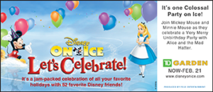 A Disney on Ice "Let's Celebrate!" sign promoting the upcoming Disney show's dates. This small sign was featured in the subway trains in Boston.